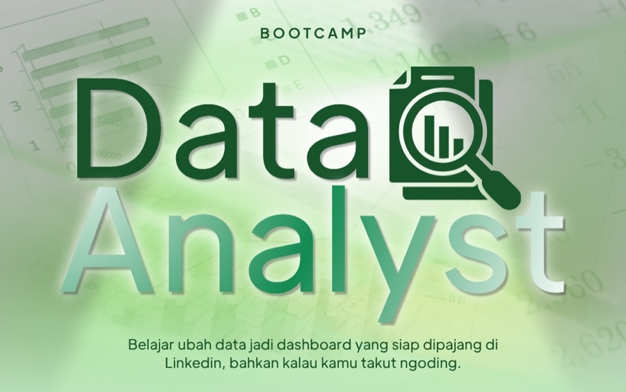 Bootcamp Data Analyst Foundation, belajar ubah data jadi dashboard yang siap dipajang di LinkedIn, bahkan kalau kamu takut ngoding.